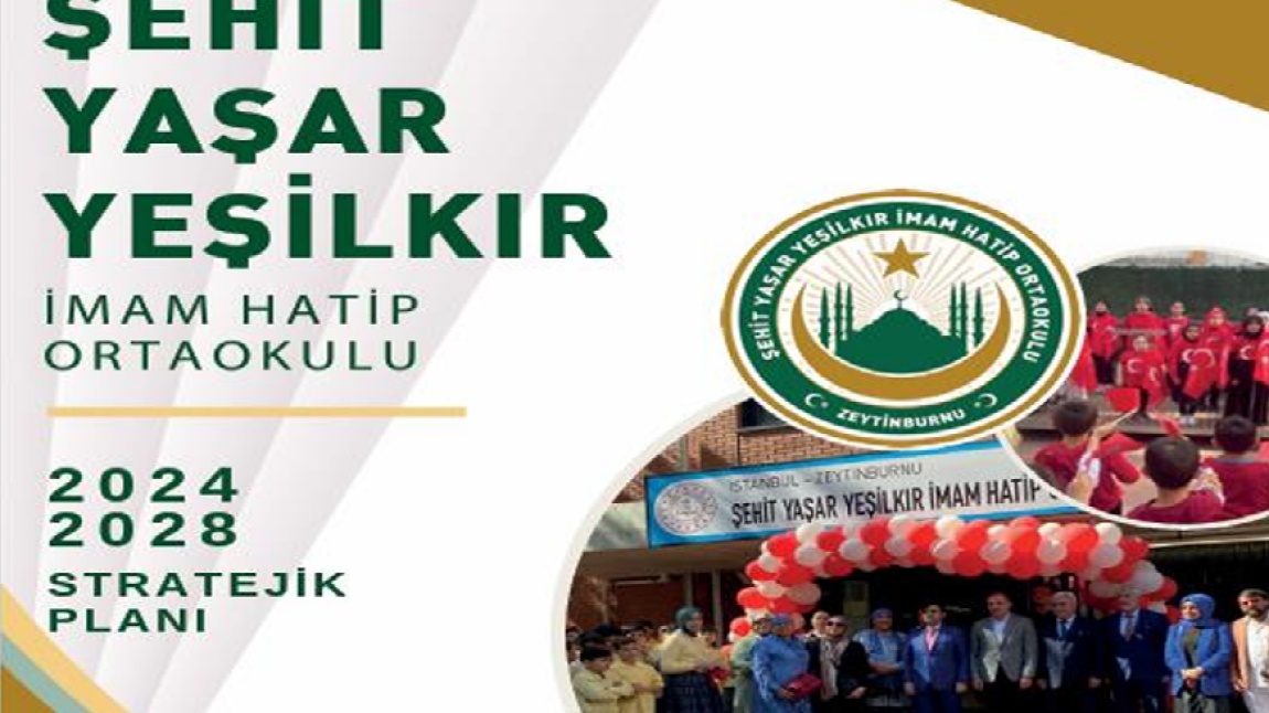 Şehit Yaşar Yeşilkır İmam Hatip Ortaokulu 2024-2028 Stratejik Planı yürürlüğe girmiştir.